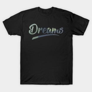 DREAMS T-Shirt